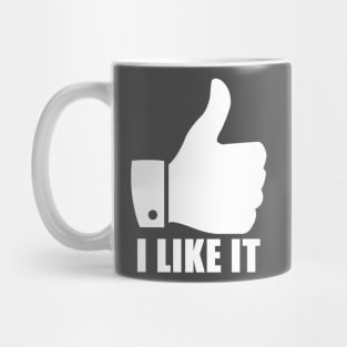 I Like It Mug